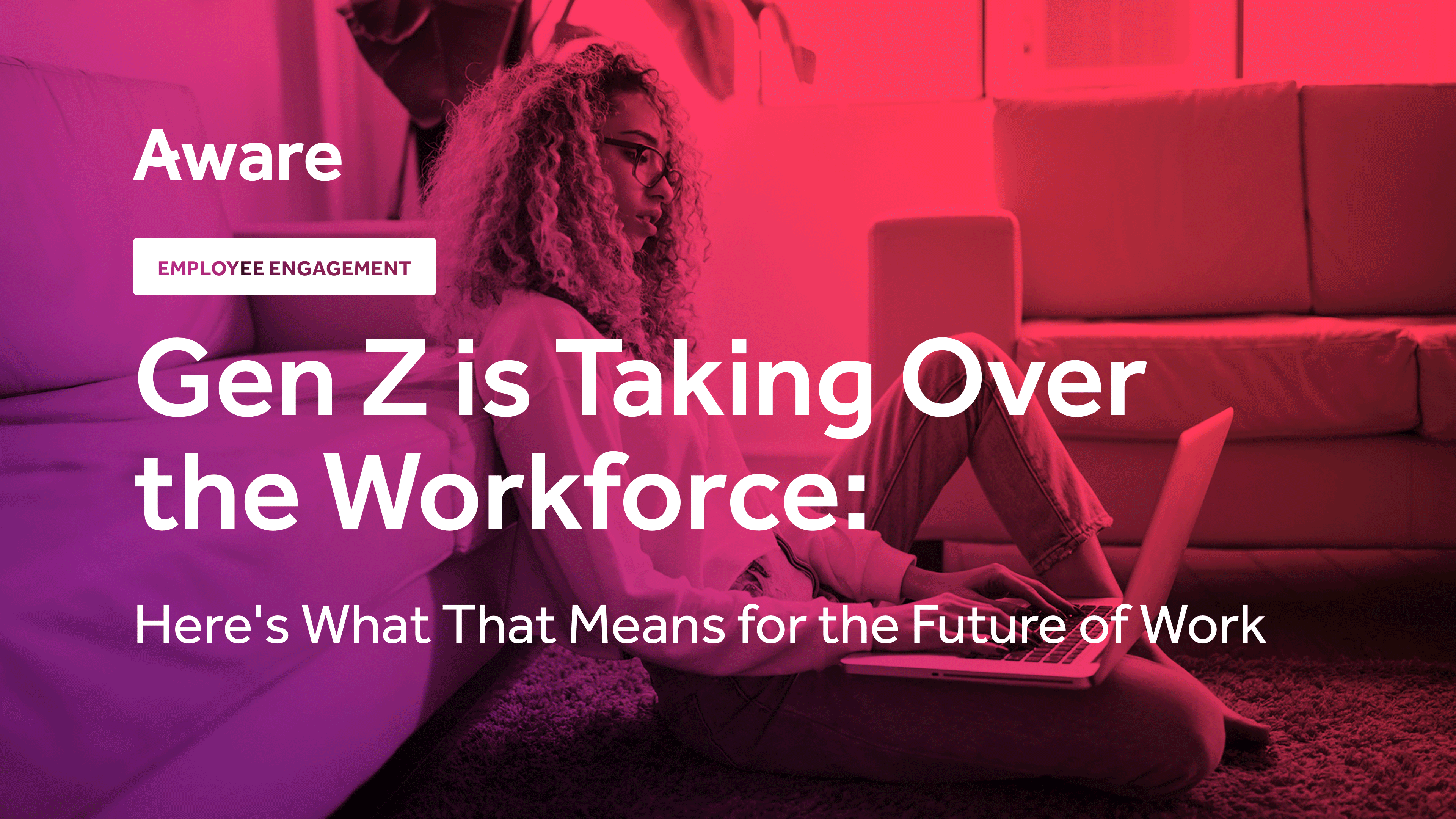 Gen Z is Taking Over the Workforce Here's What That Means for the