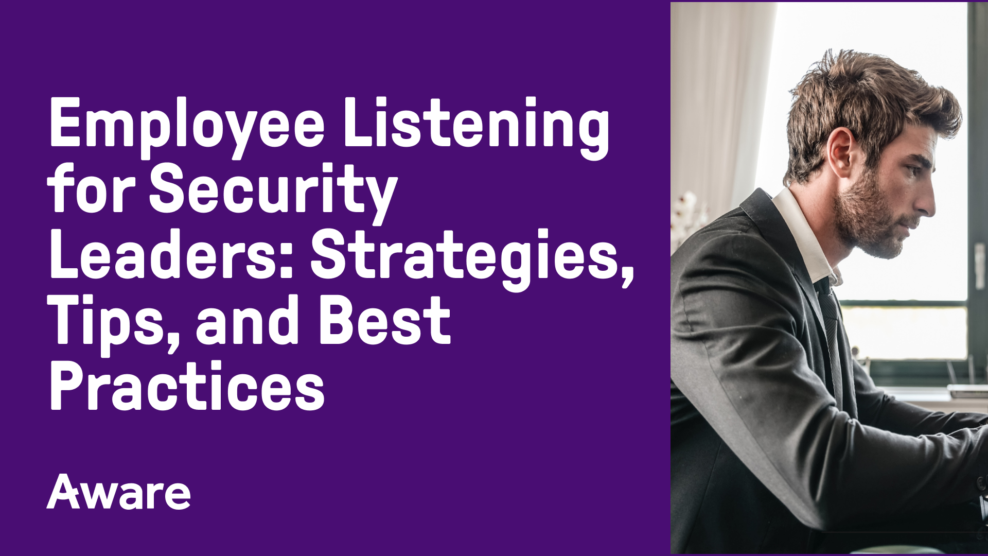 Employee Listening for Security Leaders: Strategies, Tips, and Best Practices